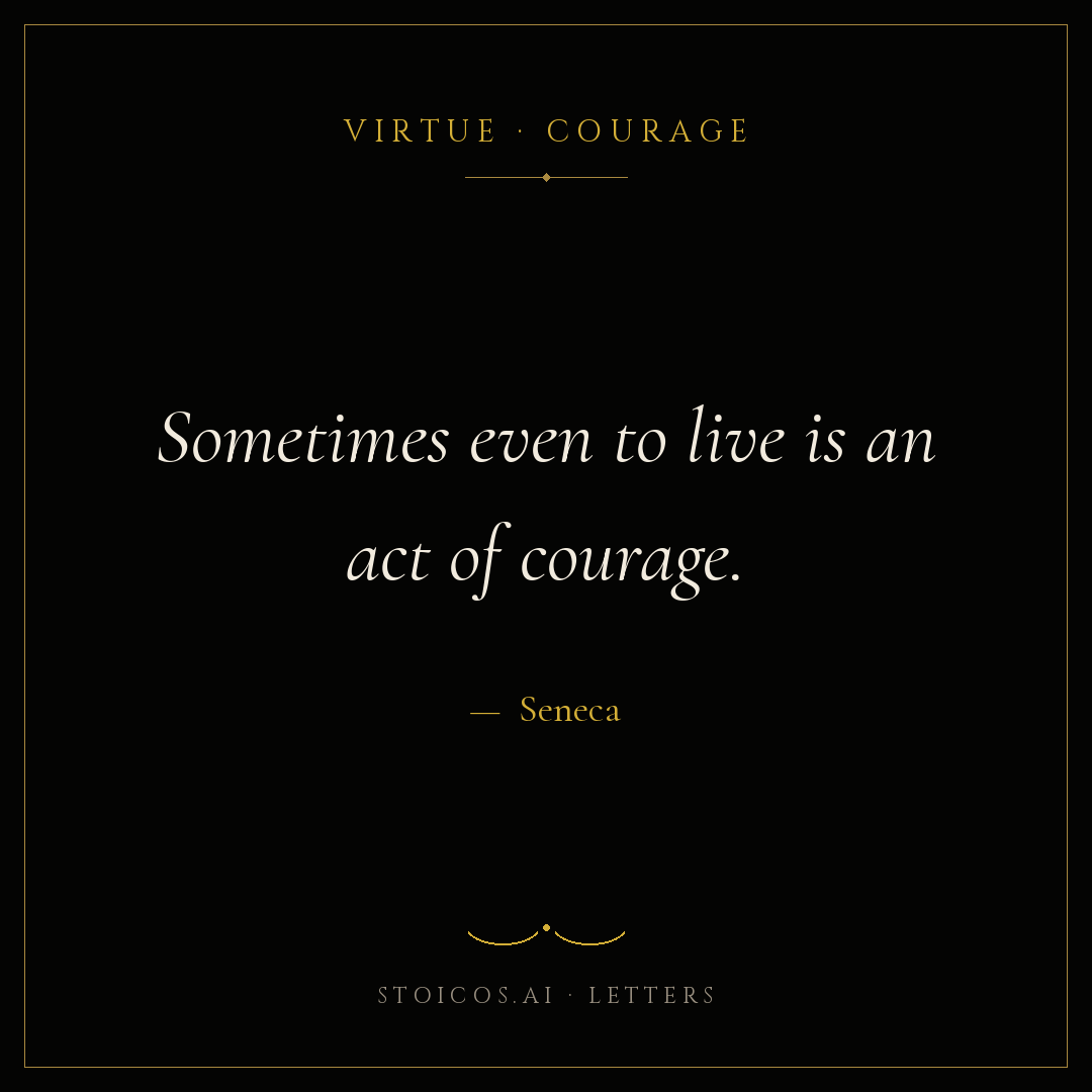Courage — Seneca